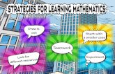 Strategies for Learning Mathematics · 2017-07-31 · Strategies for Learning Mathematics Draw it out Teamwork Start with a smaller case or es Experiment