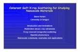 Coherent Soft X-ray Scattering for Studying Nanoscale ...attwood/srms/2007/Lec26.pdf · Coherent Soft X-ray Scattering for Studying Nanoscale Materials Steve Kevan University of Oregon