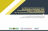 Mentoring Supervisors of Community Health Mentoring.pdf · be the country’s 8th leading cause of death (DOH, 2013) and 8th top cause of illness (DOH, 2014). The 2016 National Tuberculosis