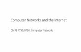 Computer Networks and the Internet - Tulane Universityzzheng3/teaching/cmps6750/spring18/slides/intro.pdf · Computer Networks and the Internet CMPS 4750/6750: Computer Networks.
