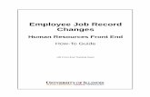Employee Job Record Changes - Nessie Home•Select Employee Job Record Change from 3 the Transaction Menu. •Change the appropriate job data, select a 4 Job Change Reason, and Save
