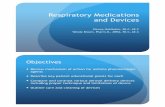 Respiratory Medications and Devices...Respiratory Medications and Devices Dewey Hahlbohm, PA-C, AE-C Wendy Brown, Pharm.D., MPAS, PA-C, AE-C Objectives ! Review mechanism of action