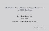 Radiation Protection and Tissue Reactions : An ICRP ... Protection and Tissue...Radiation Protection and Tissue Reactions : An ICRP Position R. Julian Preston U S EPA . Research Triangle