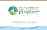 PROGRAM & NUTRITION GUIDEReset+PDf_A065.pdfTHE BEACHBODY ULTIMATE RESET PROGRAM & NUTRITION GUIDE Table of Contents The Beachbody Ultimate Reset 2 What’s in the Box? 6 What to Expect