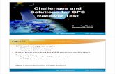 Challenges and Solutions for GPS Receiver Test · GNSS Related Systems Satellite Based Augmentation Systems (SBAS) Geostationary satellites transmit correction and integrity data