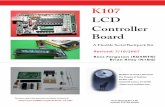 K107 LCD Controller Board · pack PCB for an LCD display. The K107 board will accept Professor Anderson’s LCD #106, #107, and the #117 version controller chips. The success of the