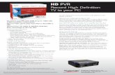 HD PVR - Hauppauge · HD PVR can record from your PlayStation 3 or Xbox 360 to make video recordings of your game play. Make a high definition movie of your game play, and share this