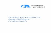 ProChil: Curriculum for Early Childcare Professionals · Critical theories that invite early childhood educators to challenge assumptions about curriculum, and consider how their