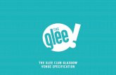 THE GLEE CLUB GLASGOW VENUE SPECIFICATION · THE GLEE CLUB GLASGOW VENUE SPECIFICATION CAPACITIES *Please note: If your event uses a projector that is integral to the show, the venue