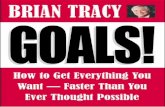 an excerpt from - Berrett-Koehler Publishersan excerpt from Goals!: How to Get Everything You Want – Faster Than You Ever Thought Possible by Brian Tracy Published by Berrett-Koehler