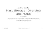 CISC 3320 Mass Storage: Overview and HDDs · CISC 3320 Mass Storage: Overview and HDDs Hui Chen Department of Computer & Information Science CUNY Brooklyn College 12/4/2019 CUNY |
