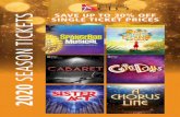 SAVE UP TO 30% OFF SINGLE TICKET PRICES SEASON TICKETS · to show business, A CHORUS LINE. You won’t want to miss this eclectic lineup of musical mastery. Order your season tickets