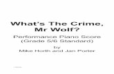 What’s The Crime, Mr Wolf? Score CMW.pdf · What’s The Crime, Mr Wolf? Performance Piano Score (Grade 5/6 Standard) by Mike Horth and Jan Porter 1/180919/4
