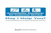 Accessibility Standards for Customer Service · 2018-05-31 · Background The Accessibility for Ontarians with Disabilities Act, 2005 (AODA) was passed by the Ontario legislature