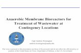 Anaerobic Membrane Bioreactors for Treatment of …Anaerobic Membrane Bioreactors for Treatment of Wastewater at Contingency Locations. Capt Andrew Hoisington. andrew.hoisington@usafa.edu.