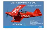 Oracle on Vmware/ EMC - WordPress.com · Why EMC is the best platform for Oracle Availability 99,999% proven uptime. Keeps running at high performance and protection, even if components