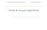 Divide & Conquer Algorithms · 2012-01-26 · An Introduction to Bioinformatics Algorithms Divide and Conquer Algorithms • Divide problem into sub-problems • Conquer by solving