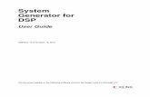 System Generator for DSP - Xilinx · System Generator for DSP User Guide UG640 (v 14.3) October 16, 2012 Xilinx is disclosing this user guide, manual, release note, and/or specification