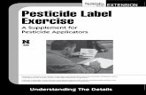 EXTENSION Pesticide Label Exercise Pesticide Label Exercise.pdfPesticide Label Exercise A Supplement for Pesticide Applicators Understanding The Details Extension is a Division of