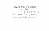 How to make queries go fast and play nice with parallel ...homepage.cs.uiowa.edu/~bdmyers/papers/myers_affiliates_talk_radish_2014.pdf · Applicability • no fault tolerance as is,