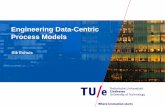Engineering Data-Centric Process Models · Data-centric processes . Data-centric process model combines data and behavior perspective • Artifact-driven BPM (IBM) • Case handling/management
