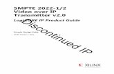 SMPTE 2022-1/2 Video over IP Transmitter v2.0 LogiCORE IP ... · SMPTE 2022-1/2 Video over IP Transmitter v2.0 10 PG180 October 5, 2016 Chapter 2: Product Specification Resource Utilization