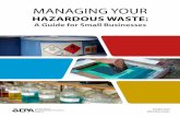 MANAGING YOUR HAZARDOUS WASTE: A Guide for Small …...Some generators hire a waste management company to address all hazardous waste management obligations. Remember, even if working