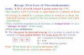 Recap: First Law of Thermodynamics · Recap: First Law of Thermodynamics •If energy is added to a system either as work or as heat, the internal energy is equal to the net amount