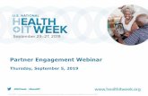Partner Engagement Webinar - National Health IT Week · 2019-09-06 · •Jeff Coughlin, Senior Director, ... HIMSS Webinar - How Smart is Your Community? Defining the Role of Health