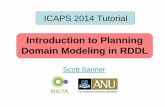 Introduction to Planning Domain Modeling in RDDLusers.rsise.anu.edu.au/~ssanner/Papers/RDDL_Tutorial_ICAPS_2014.pdf · A Brief History of (ICAPS) Time STRIPS (1971) Fikes & Nilsson