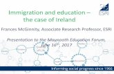 Immigration and education the case of Ireland · 2017-06-19 · Immigration to Ireland - Key Features 1. Rapid immigration during the economic boom, following decades of emigration