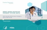 MERIT-BASED INCENTIVE PAYMENT SYSTEM (MIPS)...2 Contents How to Use this Guide 3 Overview 5 What is the Merit-based Incentive Payment System? 6 What is the Quality Performance Category?