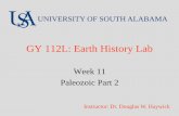 GY 112L: Earth History Lab - University of South Alabama · GY 112L: Earth History Lab Week 11 Paleozoic Part 2 . Instructor: Dr. Douglas W. Haywick . UNIVERSITY OF SOUTH ALABAMA
