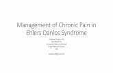 Management of Chronic Pain in EDS...Management of Chronic Pain in Ehlers Danlos Syndrome Pradeep Chopra, MD Pain Medicine Assistant Professor (Clinical) Brown Medical School. USA snapa102@gmail.com