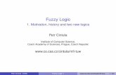 Fuzzy Logic - 1. Motivation, history and two new logicscintula/slides/MFL-1-TUW.pdf · Fuzzy Logic 1. Motivation, history and two new logics Petr Cintula Institute of Computer Science,