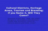 Cultural Districts, Heritage Areas, Tourism and Branding ...Cultural Districts, Heritage Areas, Tourism and Branding: If you Name it, Will They Come? ... nonprofit cultural organizations