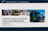 TXDOT’S 2019 TA/SRTS CALL FOR · PDF file 2019-02-28 · Overview – TxDOT 2019 TA/SRTS Call for Projects February 12, 2019 . Funding Opportunity: Available . TA FY19/20 . 7 . Eligible