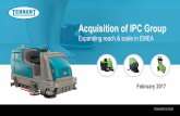 Acquisition of IPC Group · Tennant to Acquire IPC Group Strategic move that aligns with growth aspirations • The acquisition of IPC Group (“IPC”) increases presence and builds