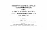 Removing Radioactive Contamination from Ion Exchange ......REMOVING RADIOACTIVE CONTAMINATION FROM ION EXCHANGE RESINS USED IN DRINKING WATER TREATMENT James McMahon Dr. M. R. Collins