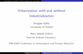 Urbanization with and without - World Banksiteresources.worldbank.org/INTIE/Resources/Gollin... · Urbanization with and without Industrialization Douglas Gollin University of Oxford