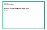 HPE Converged Solution 750 · The HPE Converged Solution 750 described in this guide is designed to provide a robust, fault tolerant, scalable, high performance, and high availability