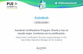 Autodesk · 2019-05-23 · Autodesk Introducción •El programa de certificaciones Autodesk permite acreditar las competencias y habilidades digitales más relevantes requeridas
