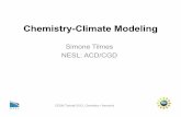 Chemistry-Climate Modeling - CESM · Modeling without Chemistry-Climate interactions CCSM CAM4 • Chemistry and aerosols are prescribed in CAM4: (prescribed monthly fields of CO