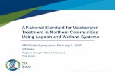 A National Standard for Wastewater Treatment in Northern Communities … Jeff A National... · wastewater treatment in Northern communities using lagoon and wetland systems. Includes: