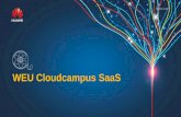 WEU Cloudcampus SaaS...3 WEU Cloudcampus SaaS Introduction - Based at Pairs Partner Cloud Platform 99.99% Distributed System Architecture High Reliability Flexible Capacity Expansion