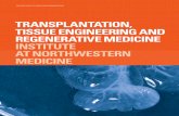 TRANSPLANTATION, TISSUE ENGINEERING AND REGENERATIVE ... · Tissue Engineering Recent advances in tissue engineering and in stem cell biology hold great promise for tissue and organ