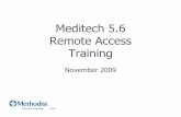 Meditech 5.6 Remote Access Training - Methodist Health … Staff/Physician Remote Access.pdfMeditech 5.6 Remote Access Training November 2009 Page 1 This This is training module is
