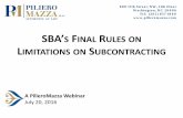 SBA’S FINAL RULES ON IMITATIONS ON SUBCONTRACTING on Subcontracting PM...towards the applicable limitations on subcontracting • What is a “Similarly Situated Entity ”? Subcontractor