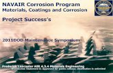 NAVAIR Corrosion Program · •Corrosion is a significant cost to the Navy •NAVAIR’s total annual budget is ~$40B; annual corrosion cost is estimated at $3.0B •The Naval Aviation