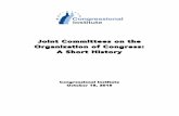 Joint Committees on the Organization of Congress: A Short ... · Reorganization Act, Congress had set a precedent for creating a bipartisan joint committee on reform, and it followed
